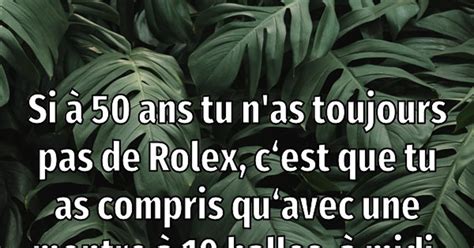 si à 50 ans tu n'as pas une rolex|je n'ai pas une rolex.